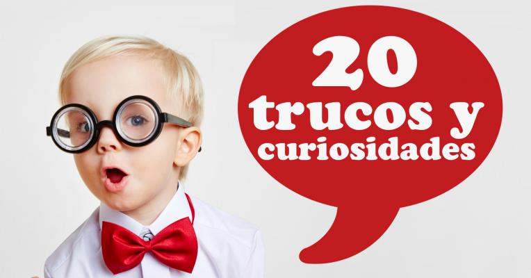 20 trucos y curiosidades